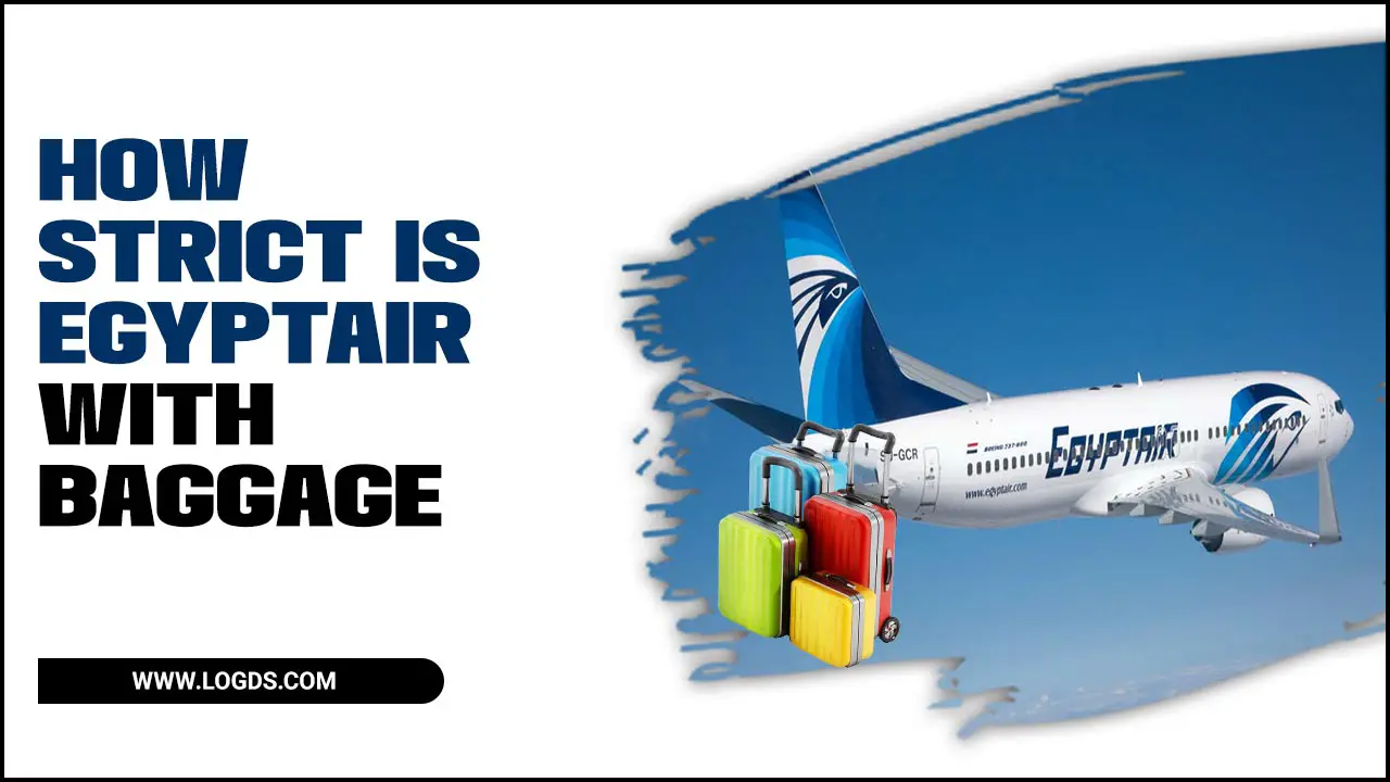 How Strict Is Egyptair With Baggage