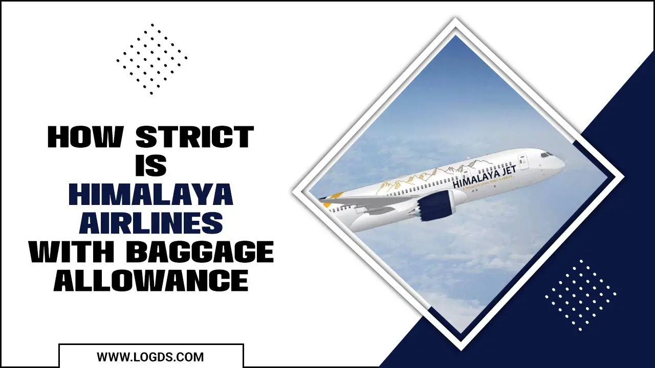 How Strict Is Himalaya Airlines With Baggage Allowance