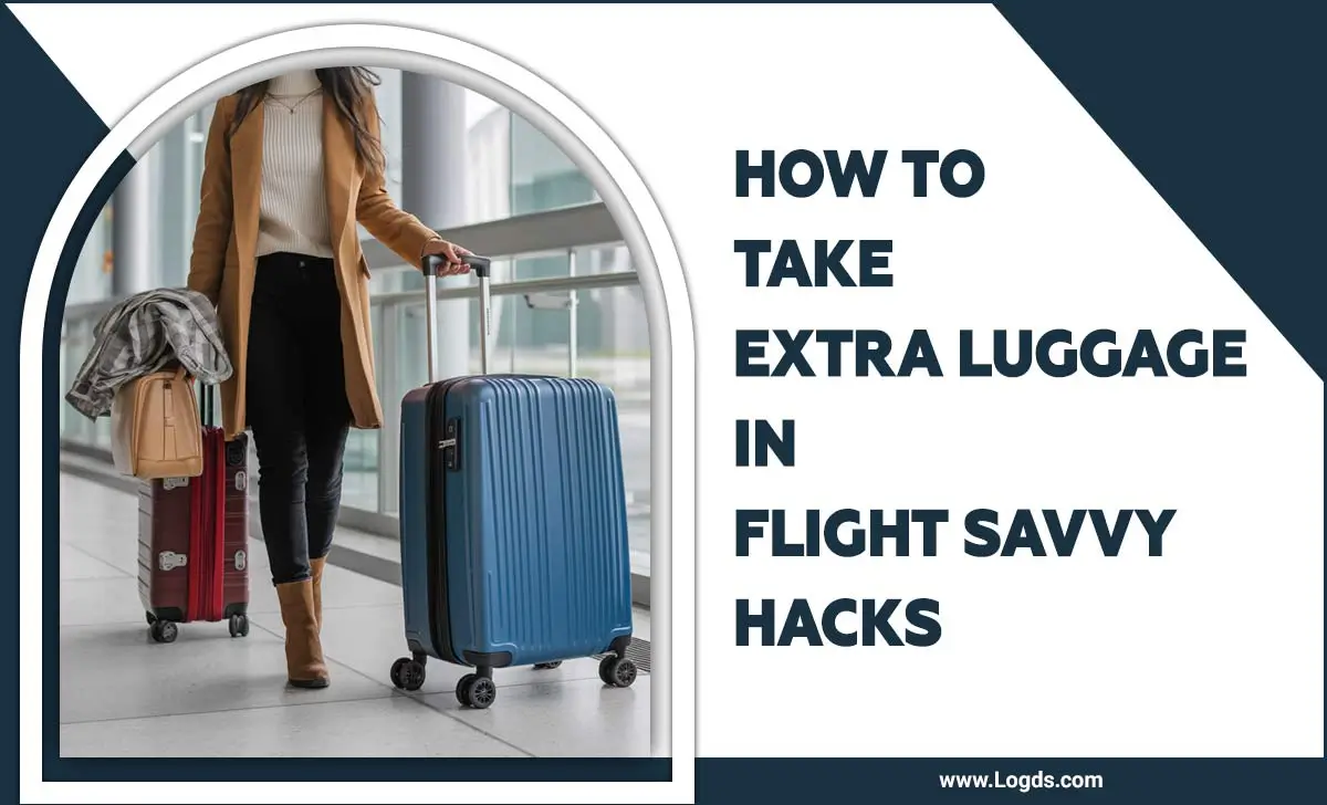 How To Take EXTRA Luggage In Flight Savvy Hacks