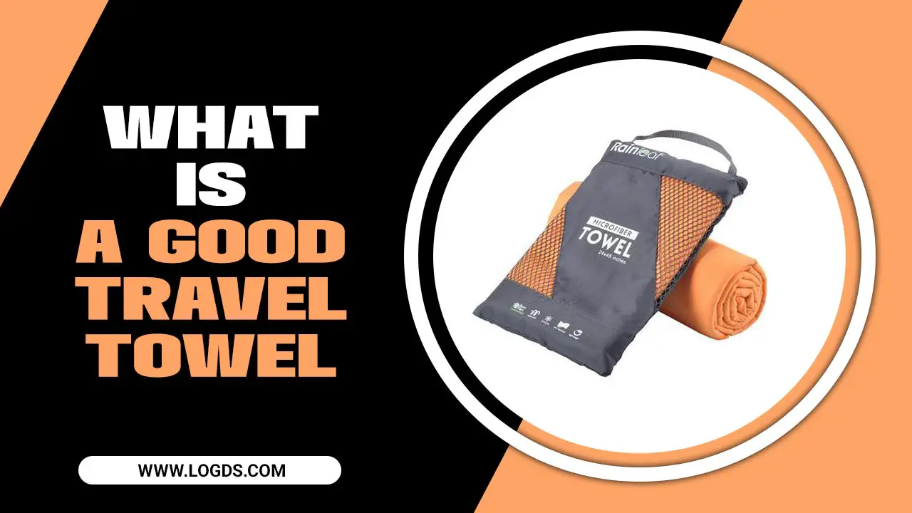 What Is A Good Travel Towel
