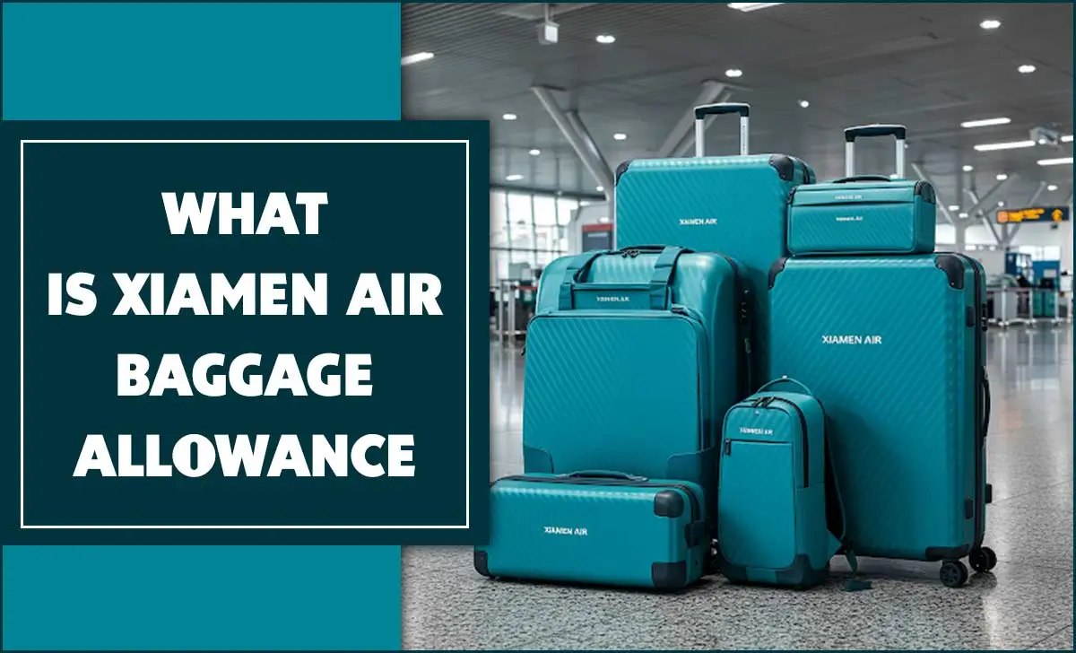 What Is Xiamen Air Baggage Allowance