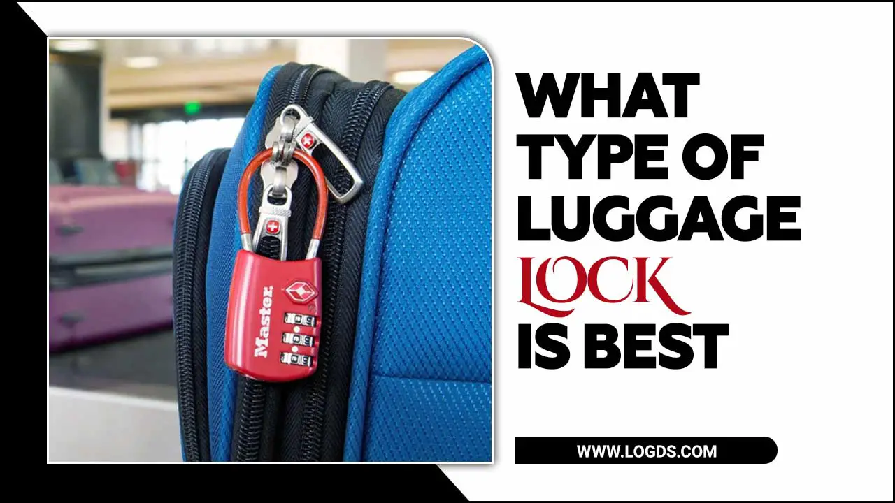 What Type Of Luggage Lock Is Best